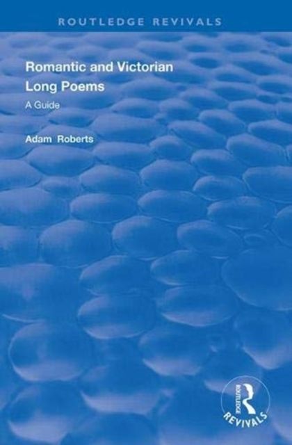 Romantic and Victorian Long Poems : A Guide