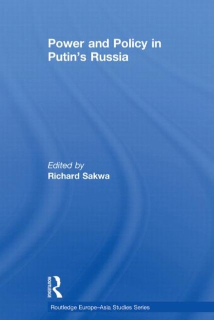 Power and Policy in Putin’s Russia