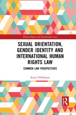 Sexual Orientation, Gender Identity and International Human Rights Law : Common Law Perspectives