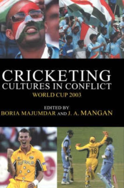 Cricketing Cultures in Conflict : Cricketing World Cup 2003