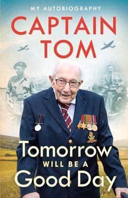 Tomorrow Will Be A Good Day : My Autobiography - The Sunday Times No 1 Bestseller