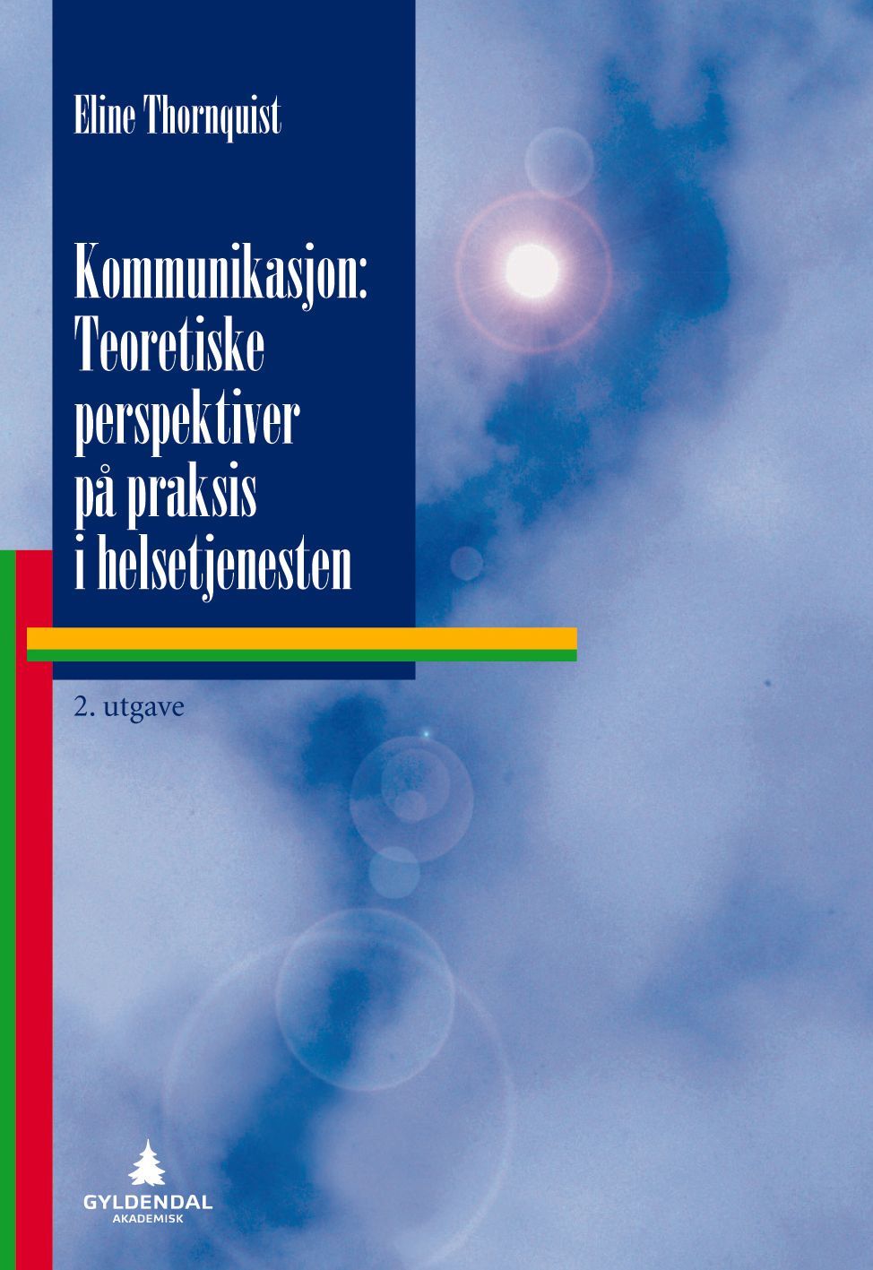 Kommunikasjon : teoretiske perspektiver på praksis i helsetjenesten
