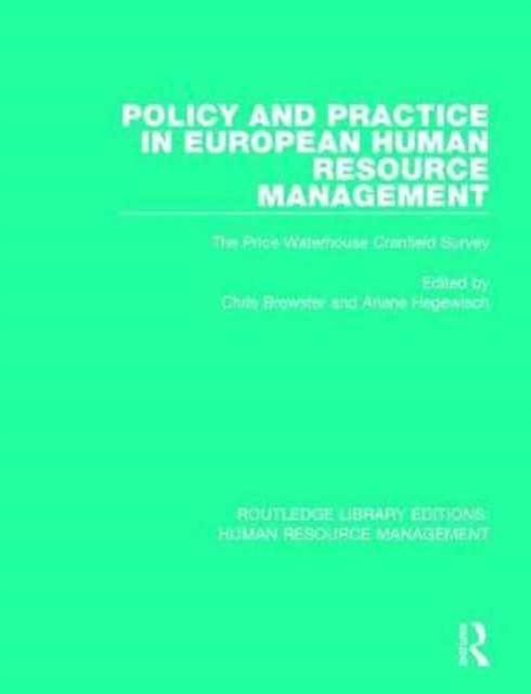 Policy and Practice in European Human Resource Management : The Price Waterhouse Cranfield Survey