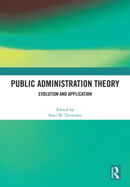 Public Administration Theory : Evolution and Application