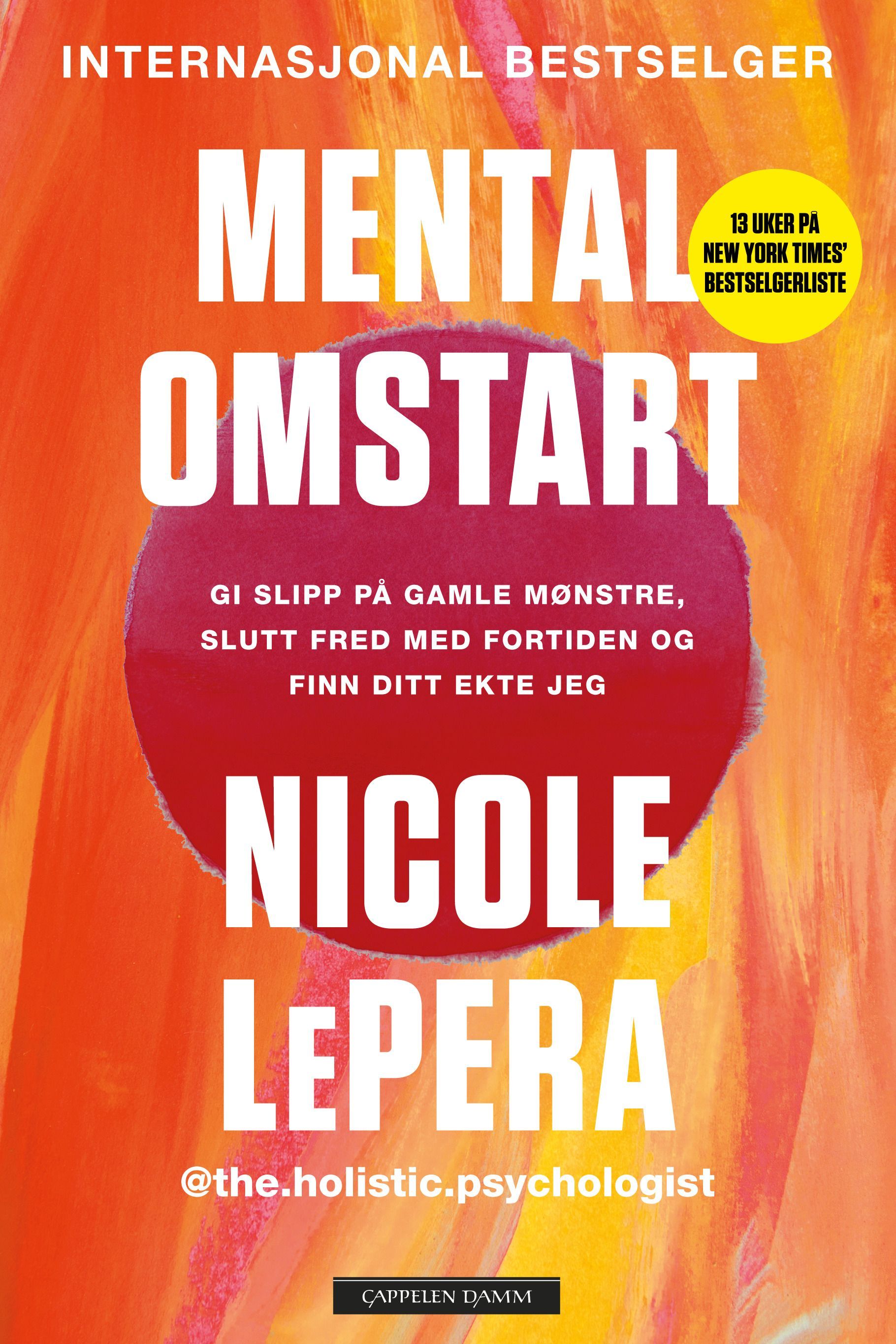 Mental omstart : gi slipp på gamle mønstre, slutt fred med fortiden og finn ditt ekte jeg