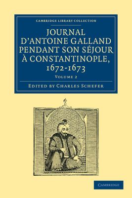 Journal d'Antoine Galland pendant son sejour a Constantinople, 1672–1673