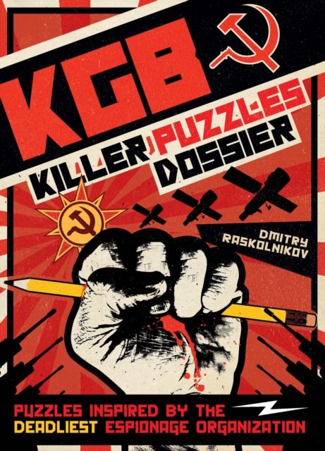 KGB Killer Puzzles Dossier : Puzzles Inspired by the World's Deadliest Espionage Organisation