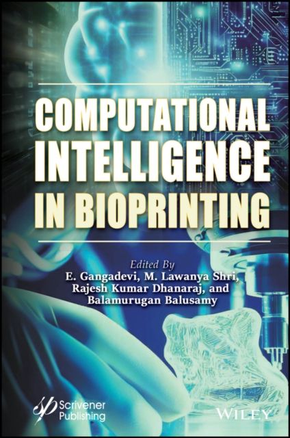 Forsidebilde av Computational Intelligence in Bioprinting : Challenges and Future Directions