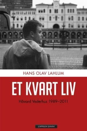 Et kvart liv : Håvard Vederhus 1989-2011