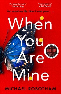 When You Are Mine : The No.1 bestselling thriller from the master of suspense