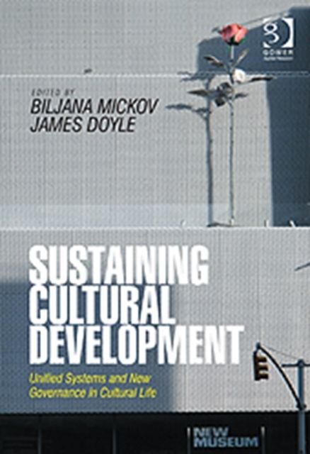 Sustaining Cultural Development : Unified Systems and New Governance in Cultural Life