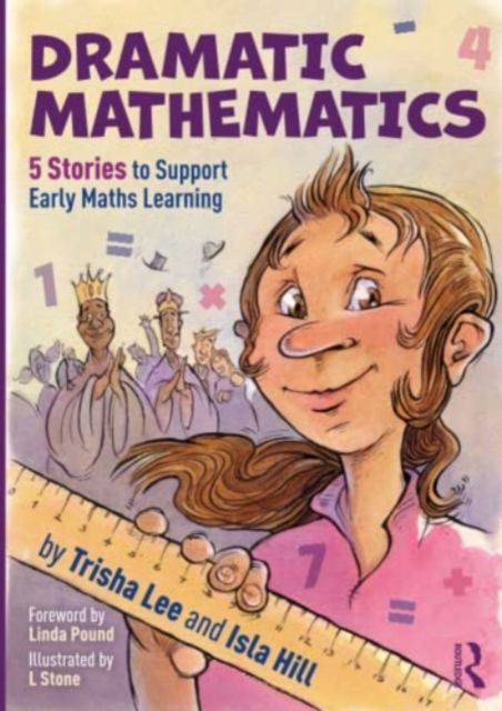 Dramatic Mathematics : 5 Stories to Support Early Maths Learning