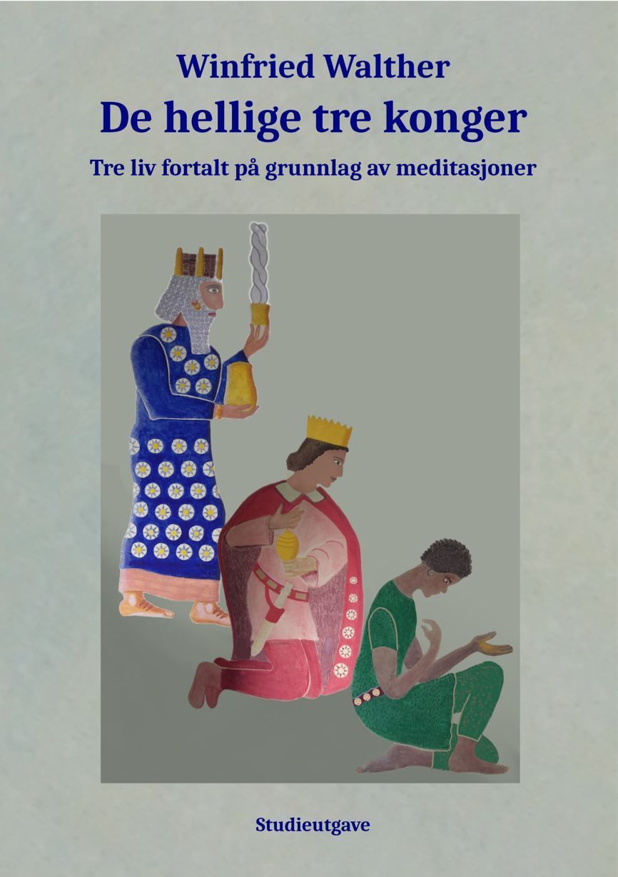De hellige tre konger : tre liv fortalt på grunnlag av meditasjoner : utvidet studieutgave