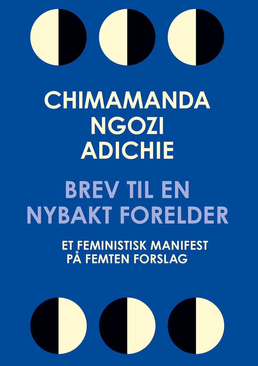 Brev til en nybakt forelder : et feministisk manifest på femten punkter