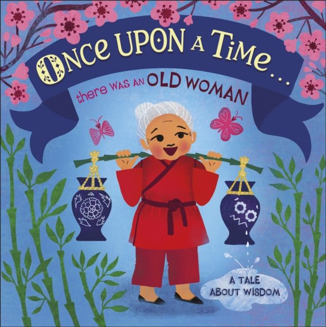 Once Upon A Time... there was an Old Woman : A Tale About Hope
