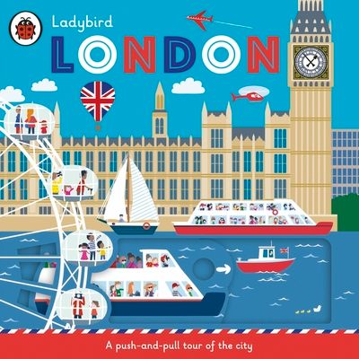 Ladybird London : A push-and-pull tour of the city