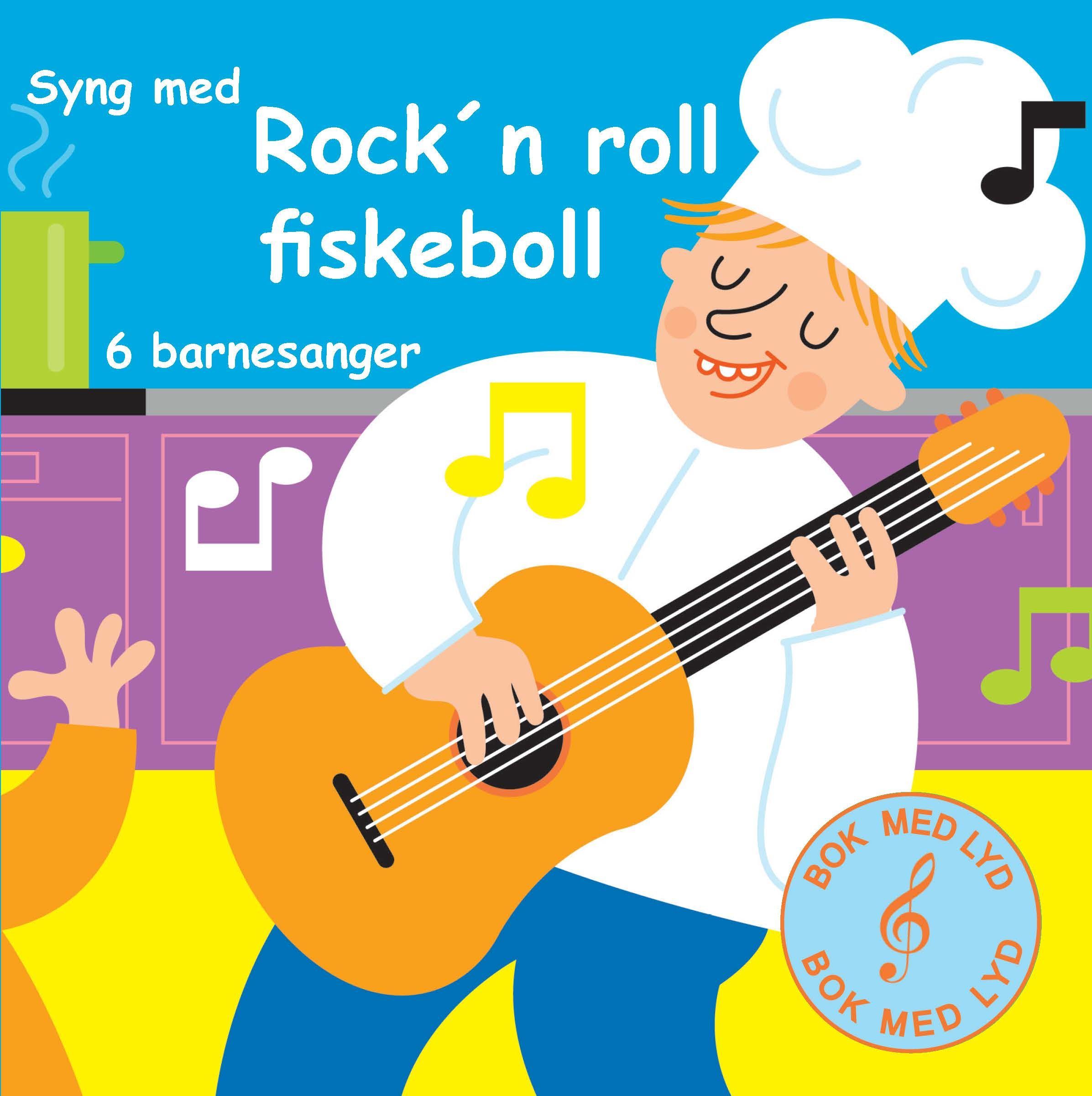 Rock´n roll fiskeboll : 6 barnesanger