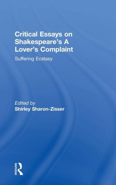 Forsidebilde av Critical Essays on Shakespeare's A Lover's Complaint : Suffering Ecstasy