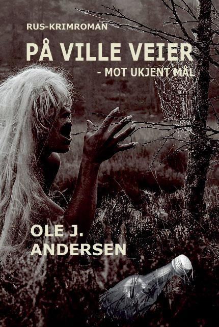På ville veier - mot ukjent mål : rus-krimroman