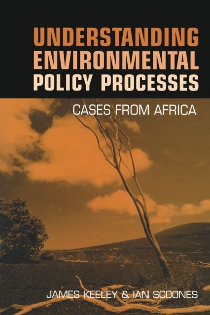Understanding Environmental Policy Processes : Cases from Africa