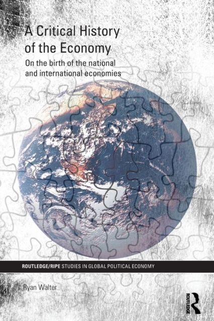A Critical History of the Economy : On the birth of the national and international economies