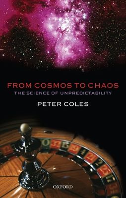 From Cosmos to Chaos : The Science of Unpredictability