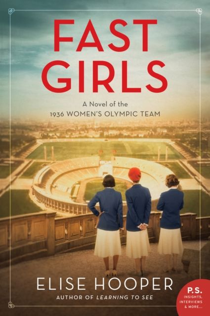 Fast Girls : A Novel of the 1936 Women's Olympic Team