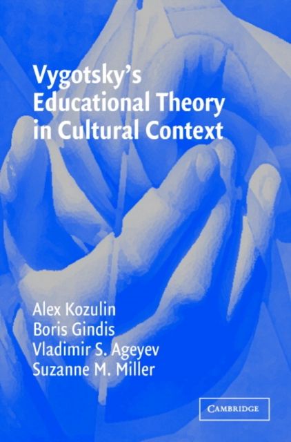 Vygotsky's Educational Theory in Cultural Context