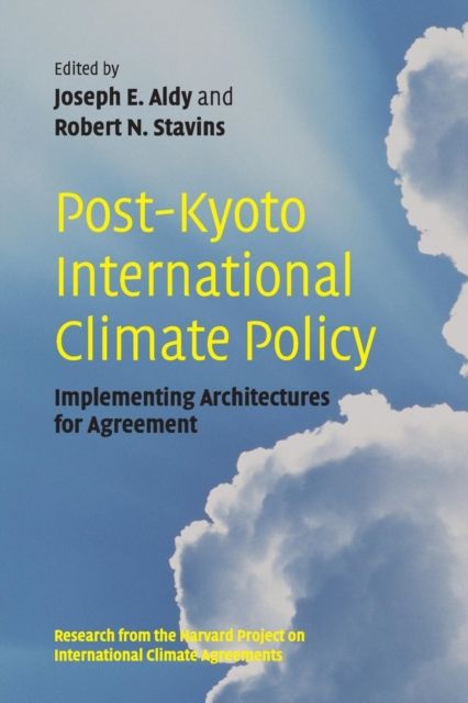 Post-Kyoto International Climate Policy : Implementing Architectures for Agreement