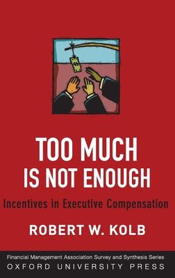 Too Much Is Not Enough : Incentives in Executive Compensation