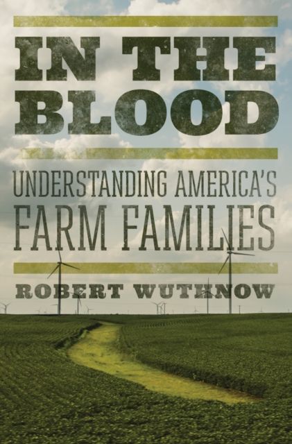 Forsidebilde av In the Blood : Understanding America's Farm Families