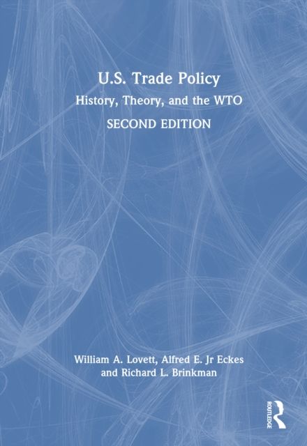 U.S. Trade Policy : History, Theory, and the WTO