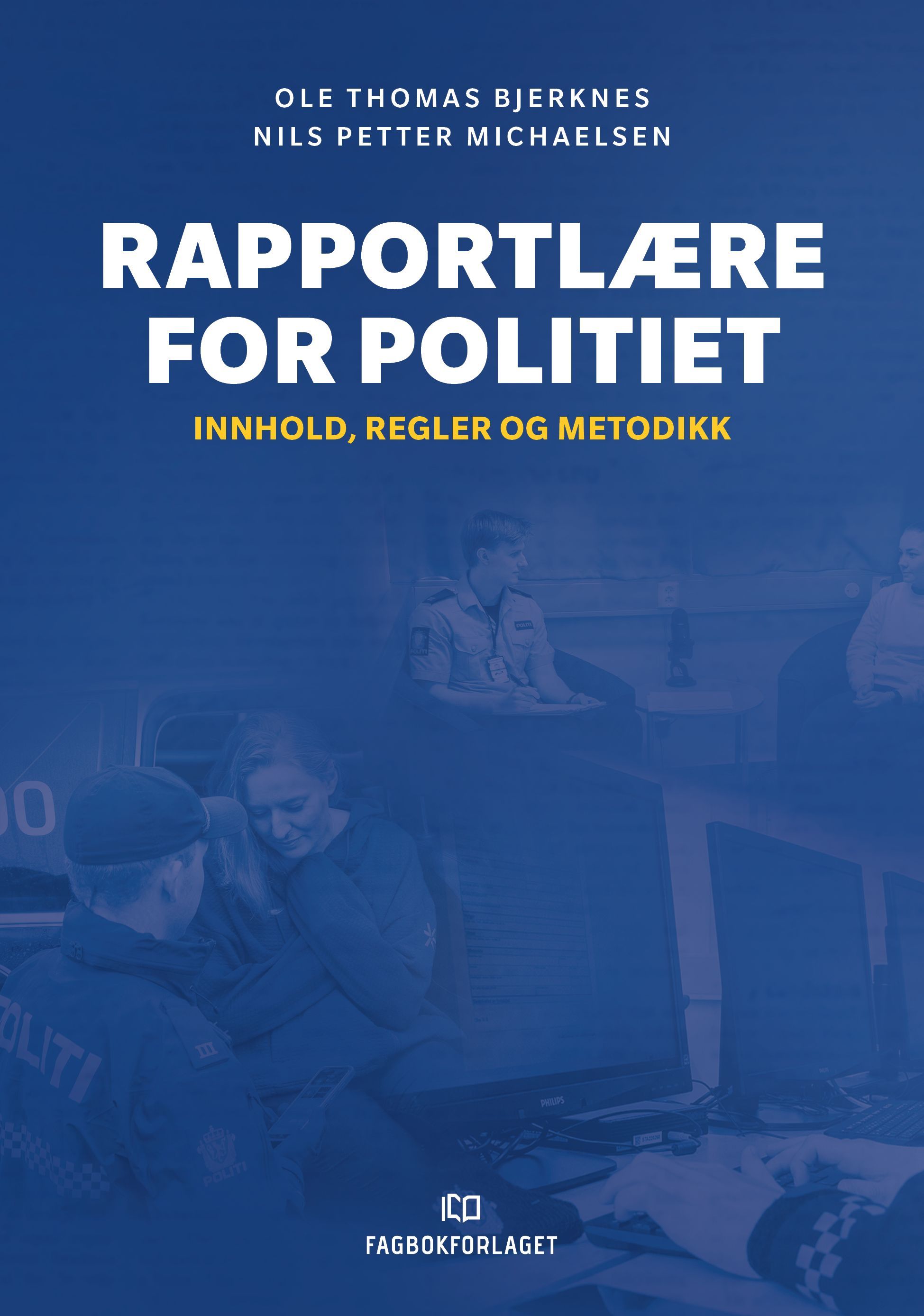 Rapportlære for politiet : innhold, regler og metodikk