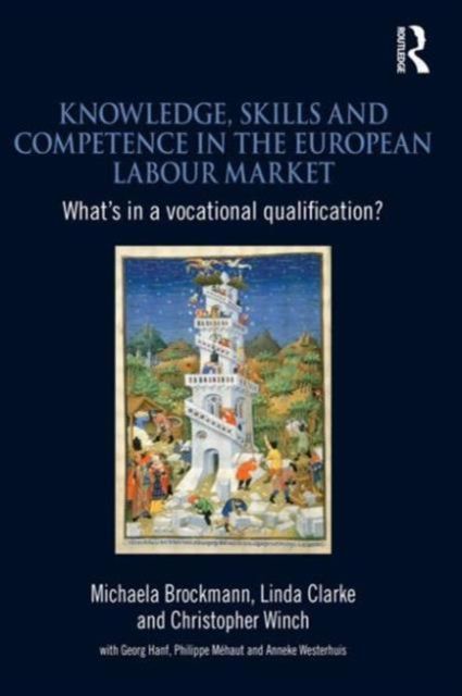 Knowledge, Skills and Competence in the European Labour Market : What’s in a Vocational Qualification?