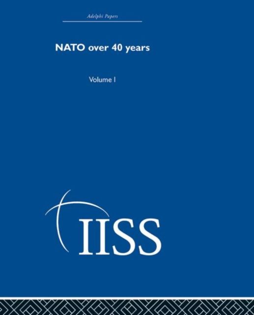 NATO Over Forty Years : Volume 1
