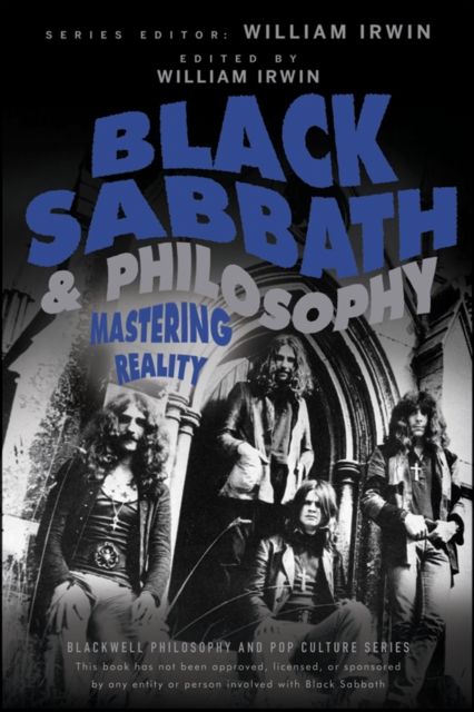 Black Sabbath and Philosophy : Mastering Reality
