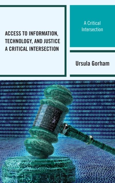 Access to Information, Technology, and Justice : A Critical Intersection