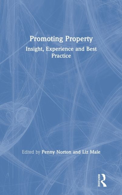 Promoting Property : Insight, Experience and Best Practice