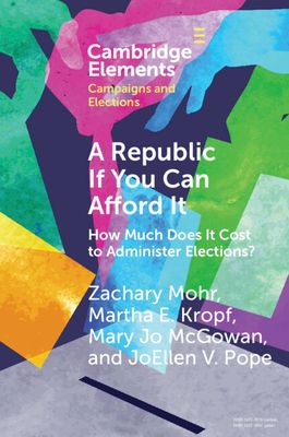 A Republic If You Can Afford It : How Much Does it Cost to Administer Elections?