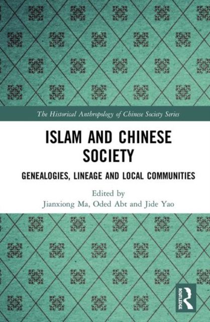 Islam and Chinese Society : Genealogies, Lineage and Local Communities