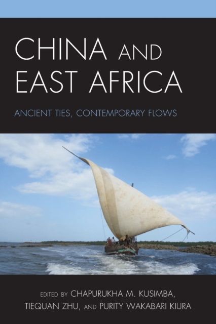 China and East Africa : Ancient Ties, Contemporary Flows