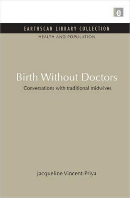 Birth Without Doctors : Conversations with traditional midwives