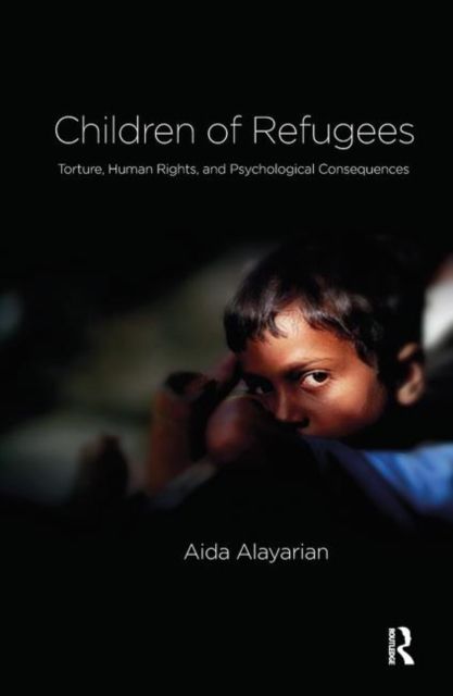 Children of Refugees : Torture, Human Rights, and Psychological Consequences