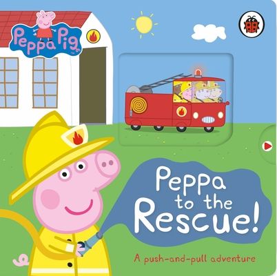 Peppa Pig: Peppa to the Rescue : A Push-and-pull adventure