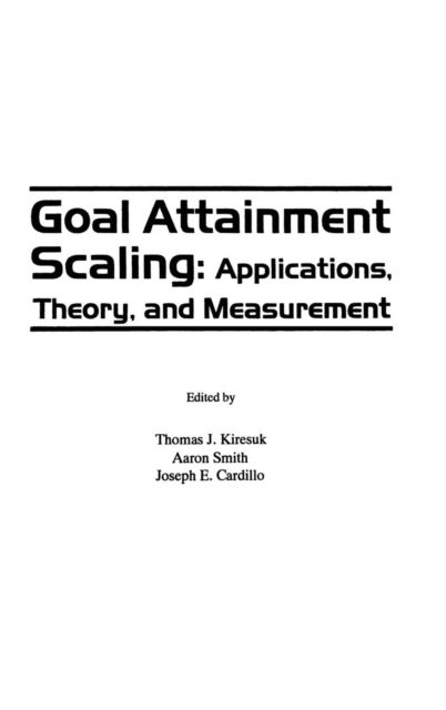 Goal Attainment Scaling : Applications, Theory, and Measurement