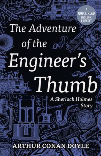 The adventure of the engineer's thumb : a Sherlock Holmes story