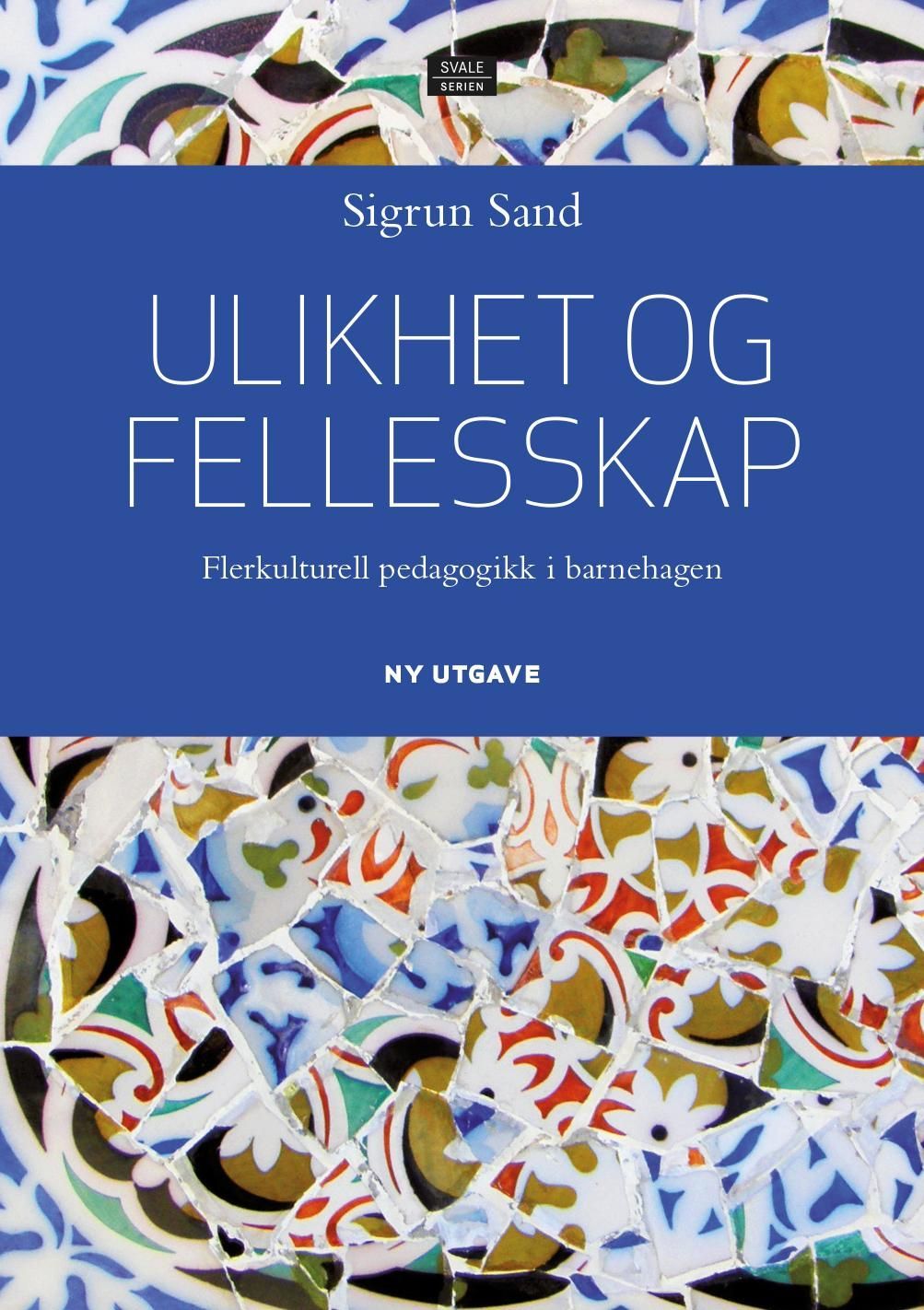 Ulikhet og fellesskap : flerkulturell pedagogikk i barnehagen