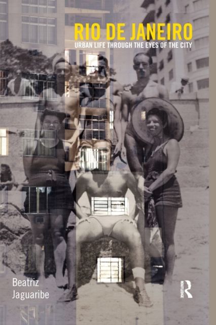 Rio de Janeiro : Urban Life through the Eyes of the City