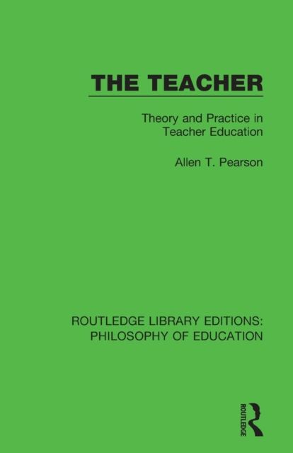 The Teacher : Theory and Practice in Teacher Education