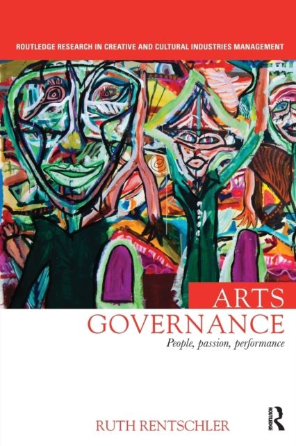 Arts Governance : People, Passion, Performance